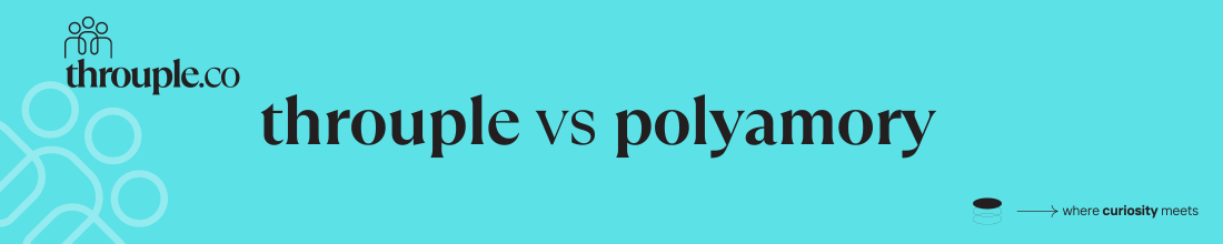 throuple vs. polyamory